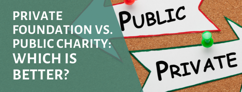 Private Foundations vs Public Charity: Which is Better?